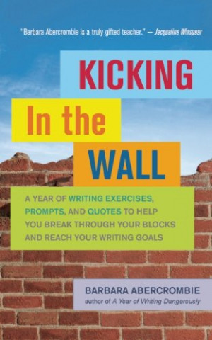 In the Wall: A Year of Writing Exercises, Prompts, and Quotes to Help ...