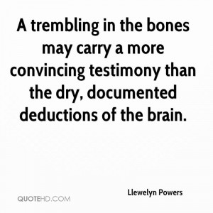 trembling in the bones may carry a more convincing testimony than ...