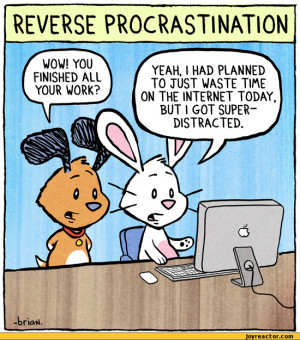 details reverse procrastination reverse procrastination comics funny ...