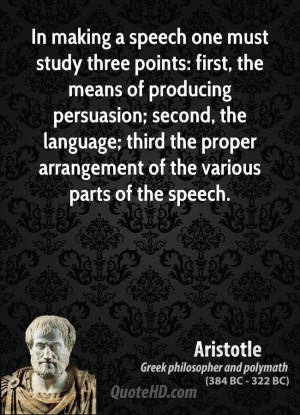 In making a speech one must study three points: first, the means of ...