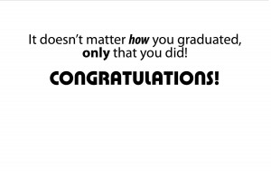 -graduation-quotes-it-doesnt-matter-how-you-graduated-only-that-you ...