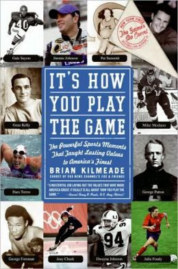 It's How You Play the Game: The Powerful Sports Moments That Taught ...