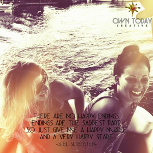 ... me a happy middle And a very happy start. -Shel Silverstein #quote