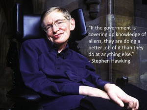 Government and hiding of aliens by Stephen Hawking