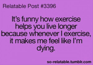 exercising makes you live longer funny quotes