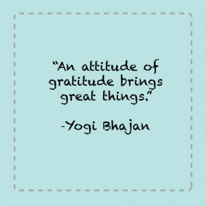 An attitude of gratitude brings great things.