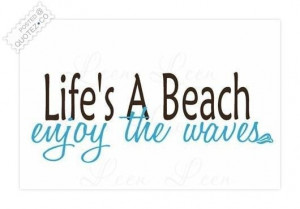 Lifes a beach quote