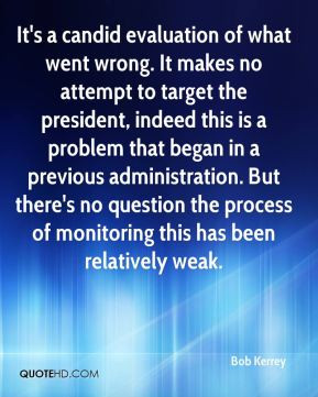 Bob Kerrey - It's a candid evaluation of what went wrong. It makes no ...