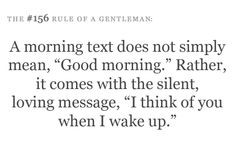 always tell me good morning. always tell me goodnight. More