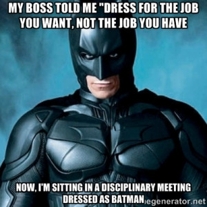 ... job you have Now, I'm sitting in a disciplinary meeting dressed as
