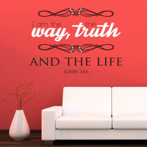 John 14:6 Bible Wall Quote | I am the way, the truth, and the life