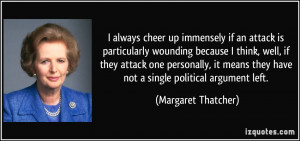 always cheer up immensely if an attack is particularly wounding ...