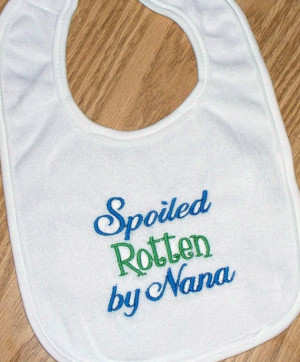 Baby Boy Bib - Spoiled Rotten by Nana Embroidered Saying