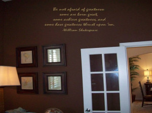 Shakespeare Wall Decal Quote....Some have Greatness thrust upon 'em