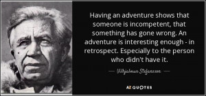Having an adventure shows that someone is incompetent, that something ...