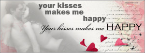 Your kiss makes me happy Facebook Cover