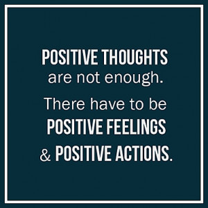 positive thoughts quotes actions feelings positive quotes thoughts no ...