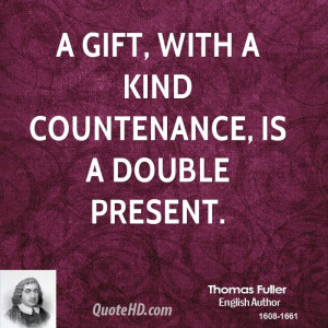 gift, with a kind countenance, is a double present.