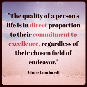 ... , Regardless Of Their Chosen Field Of Endeavor ” - Vince Lombardi
