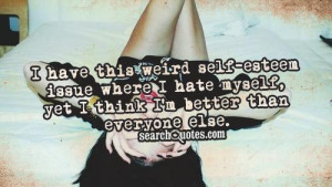 yet I think I'm better than everyone else.