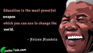 Education Is The Most Powerful Quote by Nelson Mandela @ Quotespick ...