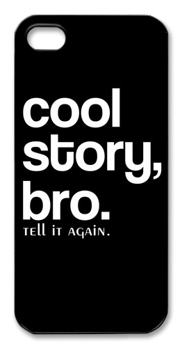 cool story bro quote case f or iphone 5 as pictured below