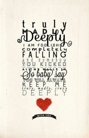 Truly, Madly, Deeply!