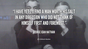 quote-George-Jean-Nathan-i-have-yet-to-find-a-man-26185.png