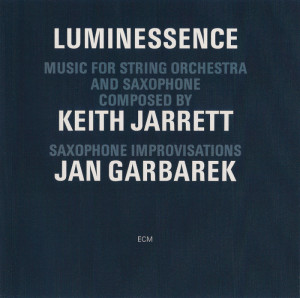 Keith Jarrett Jan Garbarek Luminessence Music For String Orchestra And ...
