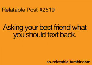 true true story texting best friend so true teen quotes relatable so ...