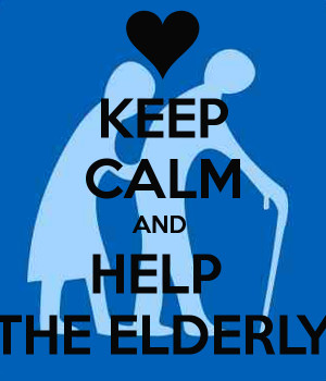 Keep Calm And Help The Elderly
