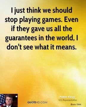 Stop Playing Games Quotes
