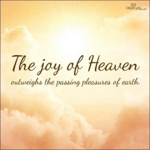 Joy of Heaven. . .