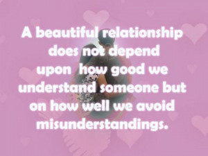 beautiful relationship does not depend upon how good we understand ...