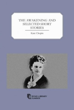 The Awakening and Selected Short Stories By Kate Chopin