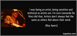 quote-i-was-being-an-artist-being-sensitive-and-technical-as-artists ...