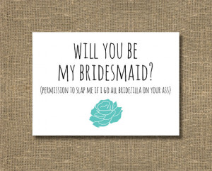 Ask Bridesmaid, Funny Will You Be My Bridesmaid - Cards - Will You Be ...