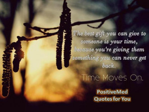 the best gift you can give someone is your time because you re giving ...
