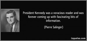 President Kennedy was a voracious reader and was forever coming up ...