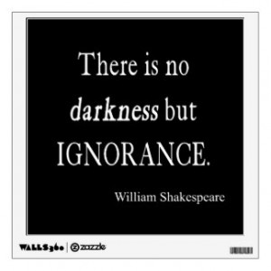 Shakespeare Quote No Darkness but Ignorance Quotes Wall Skin