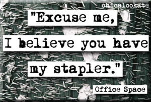 Office Space Stapler Quote Magnet or Pocket Mirror (no.360)