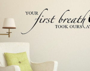 Your First Breath Wall Sticker Decal Quote Saying for Baby Room 36x12