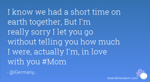Quotes About Short Time On Earth ~ Recent Highlights: Mothers Day ...