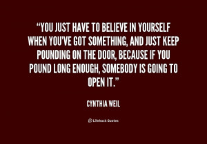 quote-Cynthia-Weil-you-just-have-to-believe-in-yourself-238628.png
