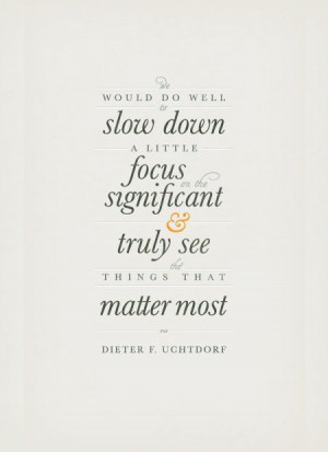 Slow down & Focus