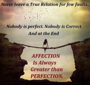 ... is always greater than perfection. Wisdom Relationships Quote