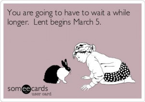 ash wednesday, lent and holy week BEFORE easter.