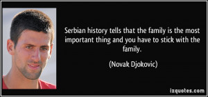 Serbian history tells that the family is the most important thing and ...