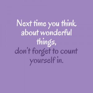 ... things, don’t forget to count yourself in.