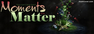 Moments that Matter Facebook Cover
